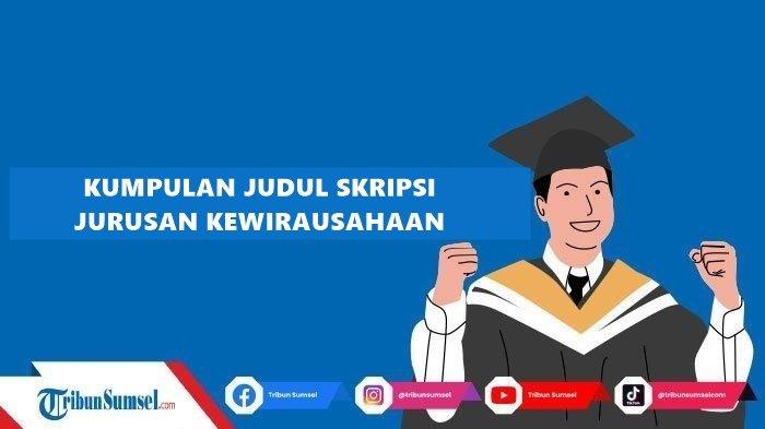 250 Judul Skripsi Kewirausahaan Yang Menarik Dan Inspiratif ...