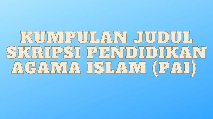 250+ Contoh Judul Skripsi Pendidikan Agama Islam Kuantitatif ...