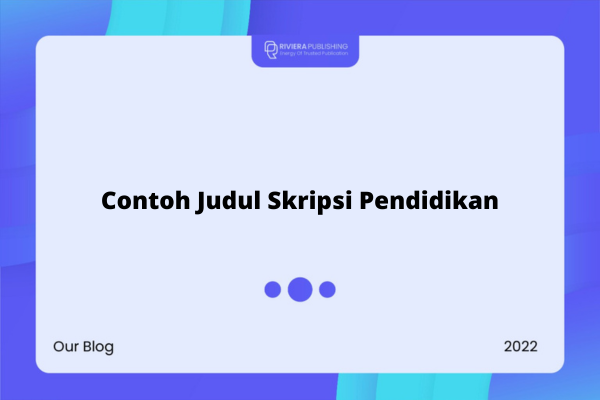 250 Contoh Judul Skripsi Pendidikan, Inspirasi Untuk Para Mahasiswa ...