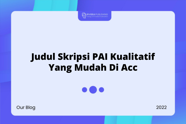 250+ Judul Skripsi PAI Kualitatif Yang Mudah Di Acc, Temukan Inspirasi ...