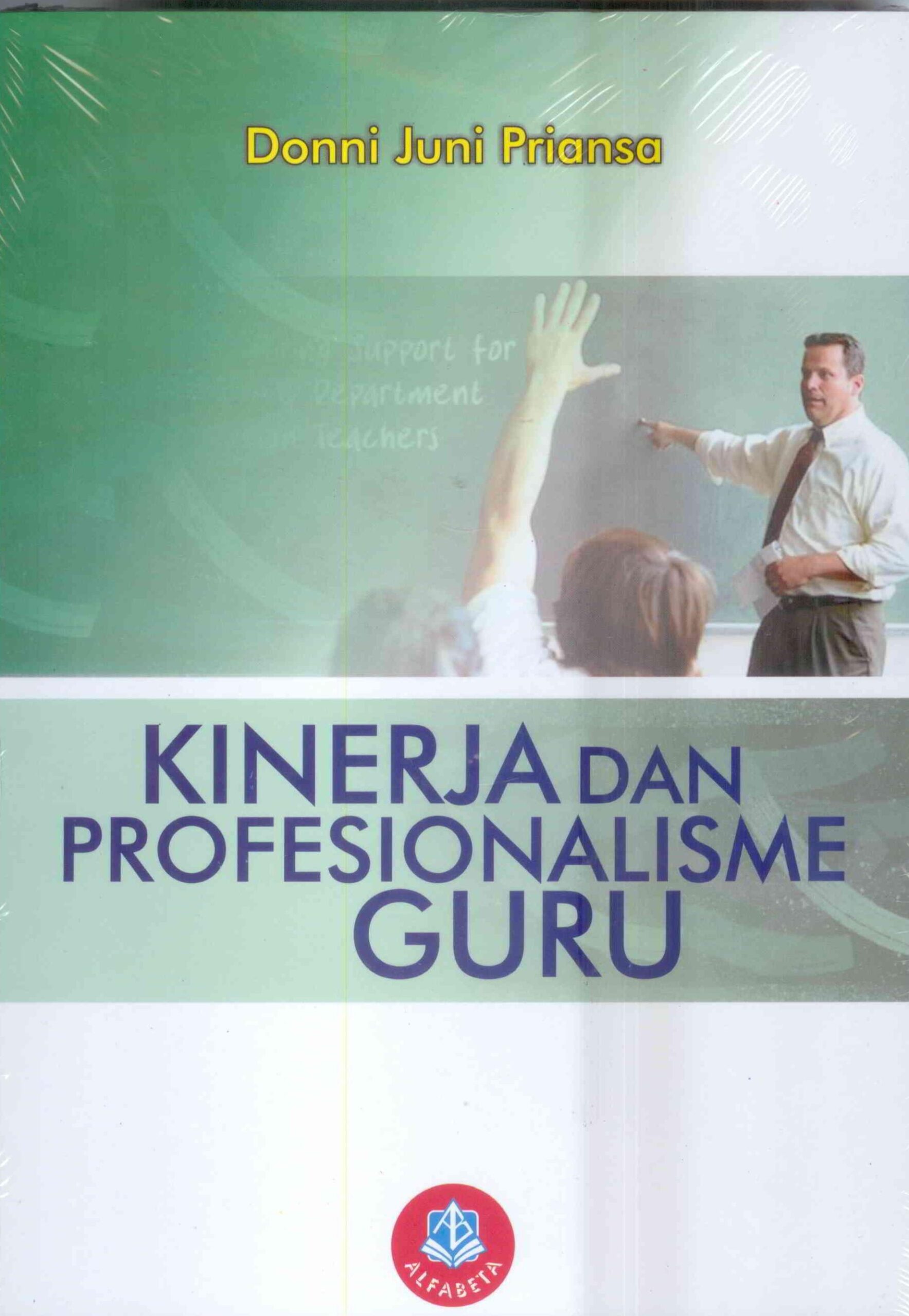 Kinerja Dan Profesionalisme Guru Alfabeta: Menuju Pendidikan Yang Lebih ...