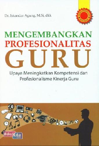 Mengembangkan Profesionalisme Guru: Membangun Karir Dengan Santai ...